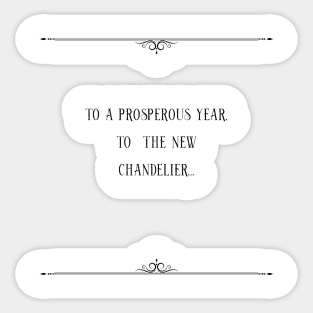 To a prosperous happy new year Quote Sticker